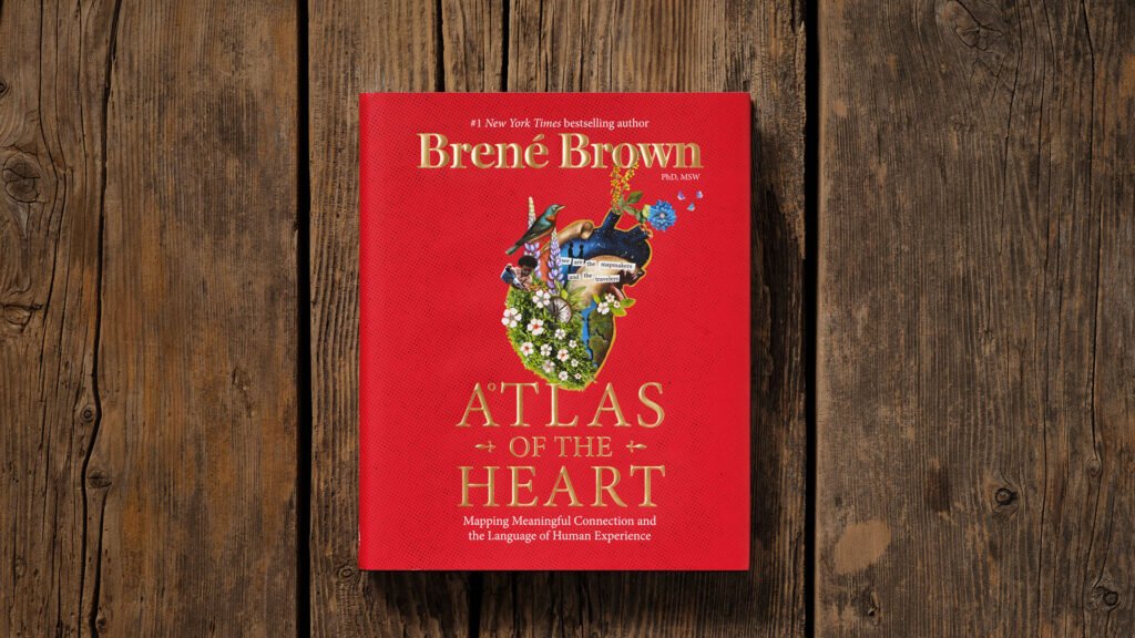 Atlas of the Heart by Brené Brown