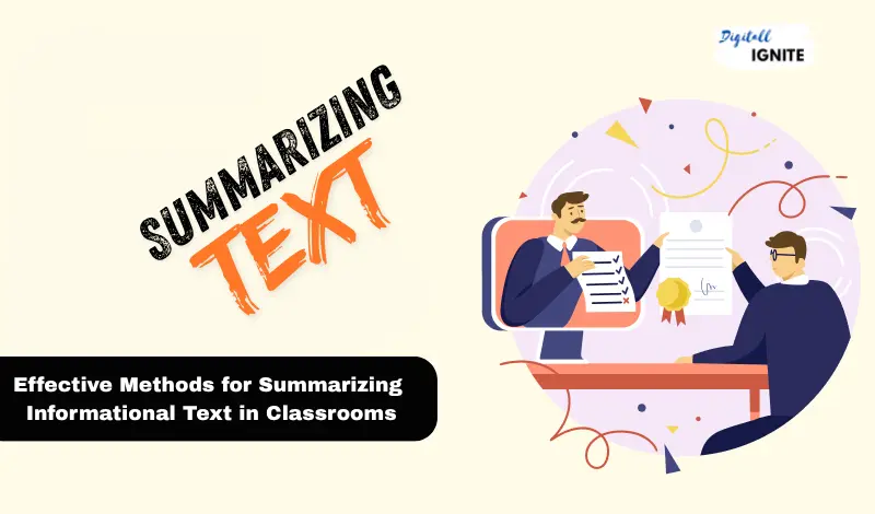 Effective Methods for Summarizing Informational Text in Classrooms