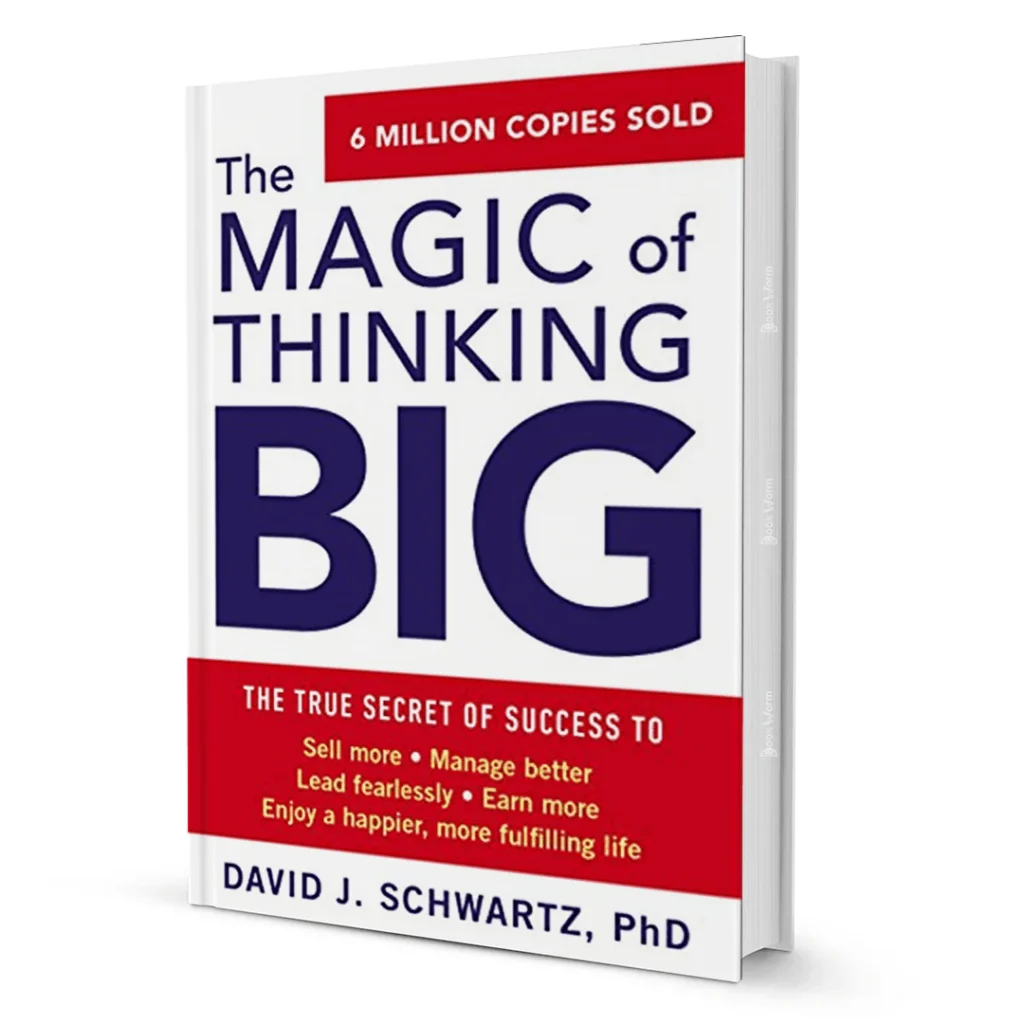 The Magic of Thinking Big by David J. Schwartz