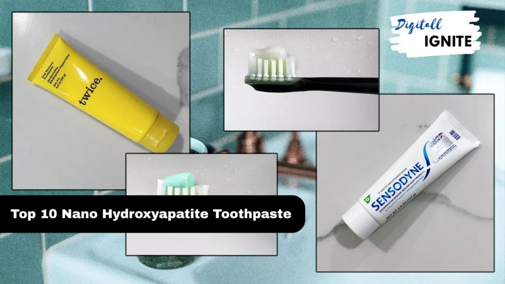 Top 10 Nano Hydroxyapatite Toothpaste