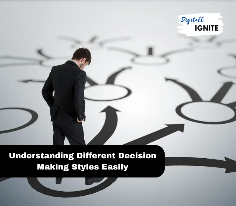 Understanding Different Decision Making Styles Easily
