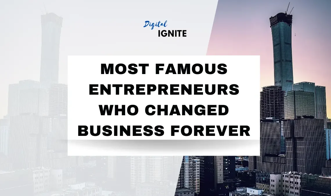 Most Famous Entrepreneurs Who Changed Business Forever